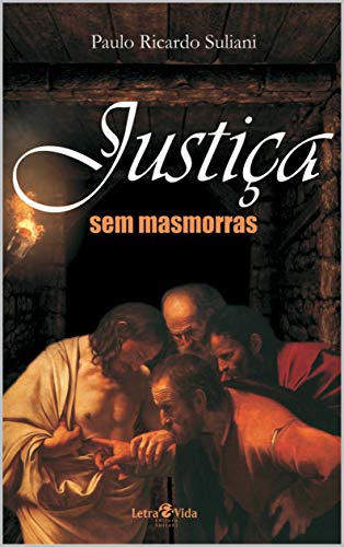 Capa do livro: As finalidades das penas criminais: Justiça sem masmorras - Ler Online pdf