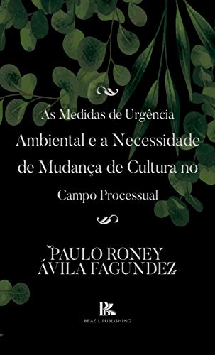 Capa do livro: As medidas de urgência ambiental e a necessidade de mudança de cultura no campo processual - Ler Online pdf
