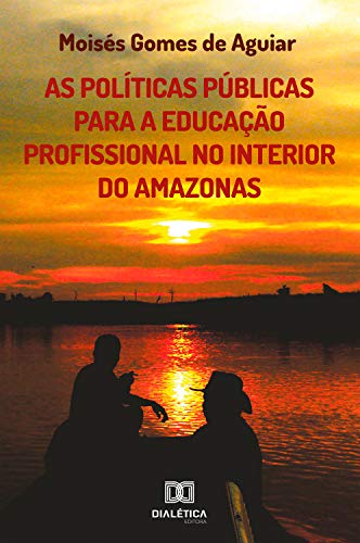 Livro PDF: As Políticas Públicas para a Educação Profissional no interior do Amazonas