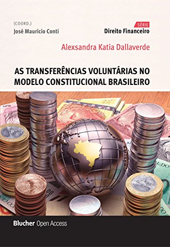 Livro PDF: As transferências voluntárias no modelo constitucional brasileiro (Direito financeiro)