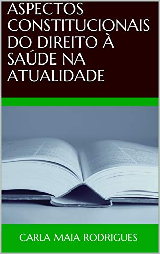 Livro PDF: ASPECTOS CONSTITUCIONAIS DO DIREITO À SAÚDE NA ATUALIDADE