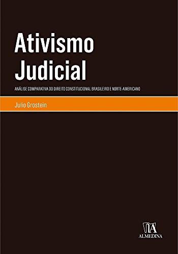 Capa do livro: Ativismo judicial: Análise Comparativa do Direito Constitucional Brasileiro e Norte-Americano - Ler Online pdf