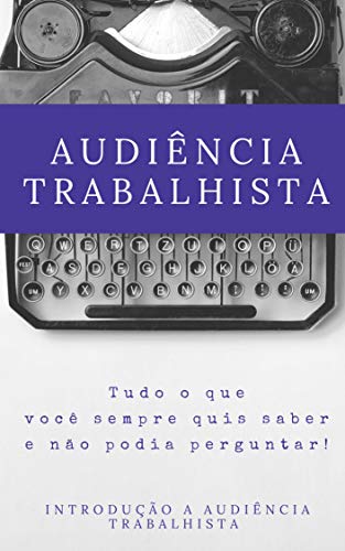 Capa do livro: Audiência Trabalhista: Introdução a audiência trabalhista - Ler Online pdf