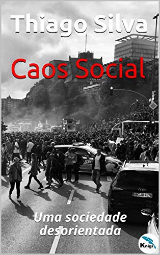 Capa do livro: Caos Social: Uma sociedade desorientada - Ler Online pdf
