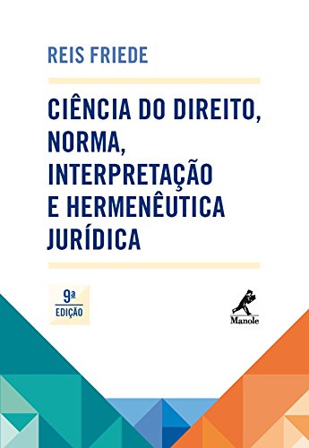 Livro PDF: Ciência do Direito, Norma, Interpretação e Hermenêutica Jurídica