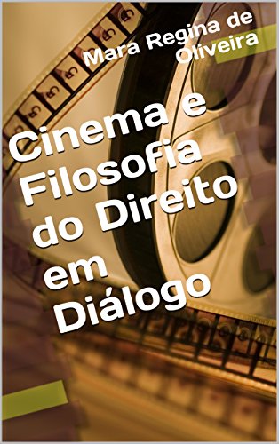 Capa do livro: Cinema e Filosofia do Direito em Diálogo - Ler Online pdf