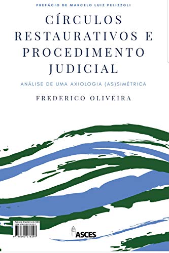 Capa do livro: Círculos restaurativos e procedimento judicial: Análise de uma axiologia (as)simétrica - Ler Online pdf