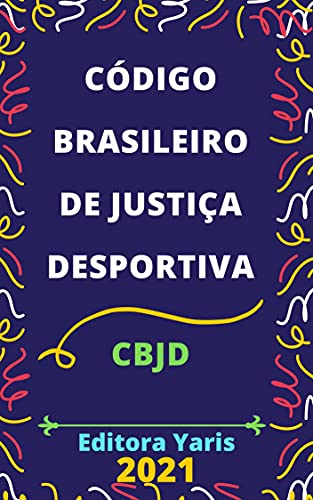 Capa do livro: Código Brasileiro de Justiça Desportiva – CBJD: Atualizado – 2021 - Ler Online pdf