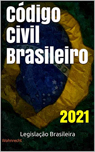 Livro PDF Código Civil Brasileiro: 2021 (Legislação Brasileira 2021)