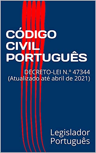 Livro PDF CÓDIGO CIVIL PORTUGUÊS: DECRETO-LEI N.º 47344 (Atualizado até abril de 2021)
