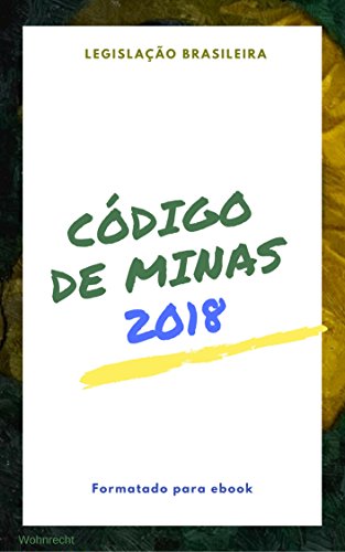 Capa do livro: Código de Minas: 2018 (Direto ao Direito Livro 13) - Ler Online pdf