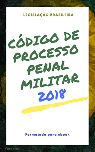 Livro PDF: Código de Processo Penal Militar: 2018 (Direto ao Direito Livro 15)