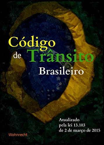 Capa do livro: Código de Trânsito Brasileiro: Atualizado pela lei 13.103 de 2 de março de 2015 - Ler Online pdf