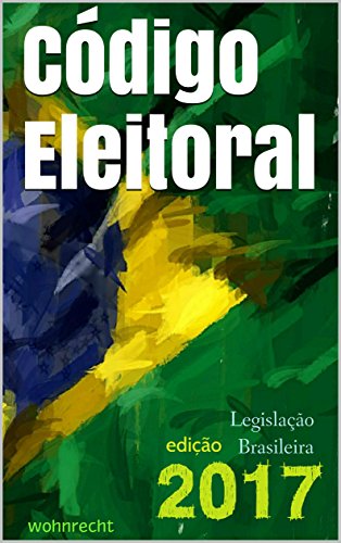 Capa do livro: Código Eleitoral: Edição 2017 (Direito Direito Livro 8) - Ler Online pdf