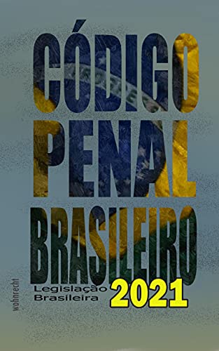 Capa do livro: Código Penal Brasileiro: 2021 (Legislação Brasileira 2021) - Ler Online pdf