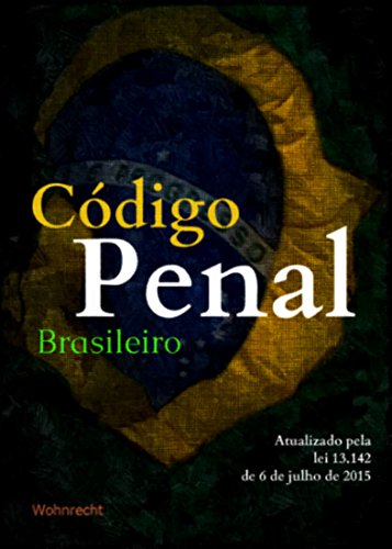 Capa do livro: Código Penal Brasileiro: Atualizado pela lei 13.142 de 6 de julho de 2015 - Ler Online pdf