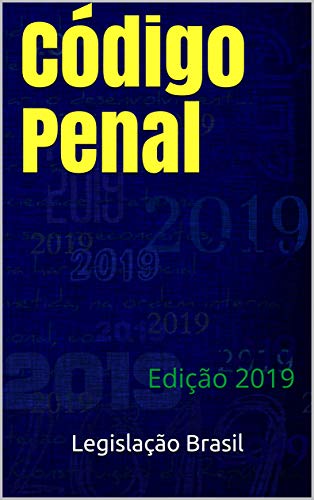 Livro PDF: Código Penal: Edição 2019 (Direito Positivo Livro 4)