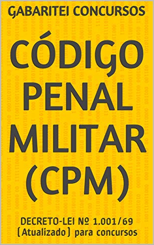 Livro PDF: Código Penal Militar (CPM): DECRETO-LEI Nº 1.001/69 (Atualizado) para concursos