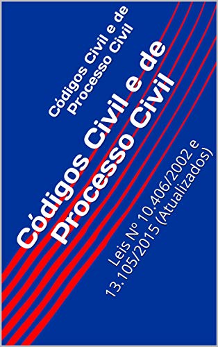 Capa do livro: Códigos Civil e de Processo Civil: Leis Nº 10.406/2002 e 13.105/2015 (Atualizados) - Ler Online pdf