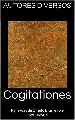Livro PDF Cogitationes: Reflexões de Direito Brasileiro e Internacional