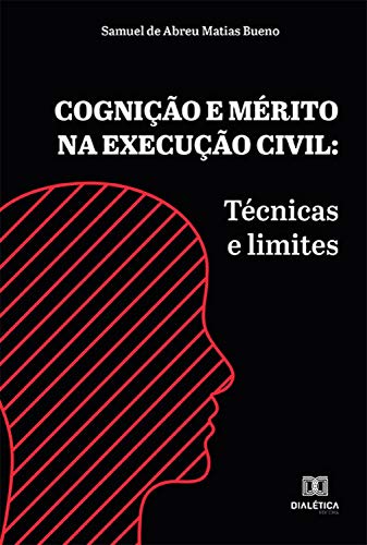 Capa do livro: Cognição e mérito na execução civil: técnicas e limites - Ler Online pdf
