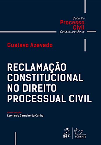 Capa do livro: Coleção Processo Civil Contemporâneo – Reclamação Constitucional no Direito Processual Civil - Ler Online pdf