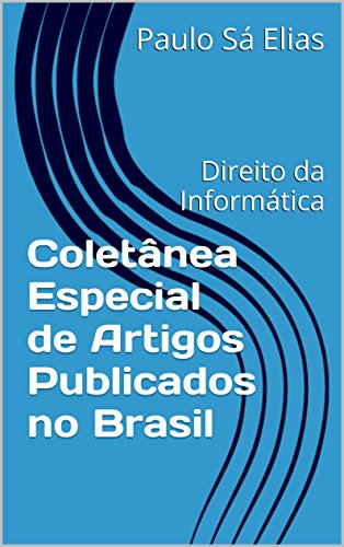 Livro PDF Coletânea Especial de Artigos Publicados no Brasil: Direito da Informática