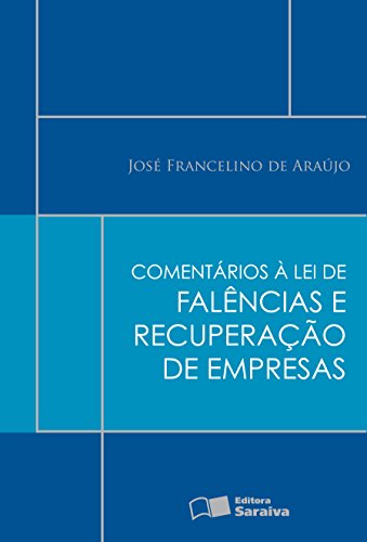 Livro PDF: COMENTÁRIOS À LEI DE FALÊNCIAS E RECUPERAÇÃO DE EMPRESAS