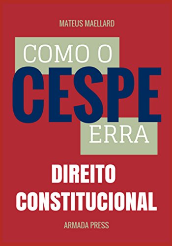 Capa do livro: Como o Cespe erra: Direito Constitucional (Teste-A-Prova Livro 5) - Ler Online pdf