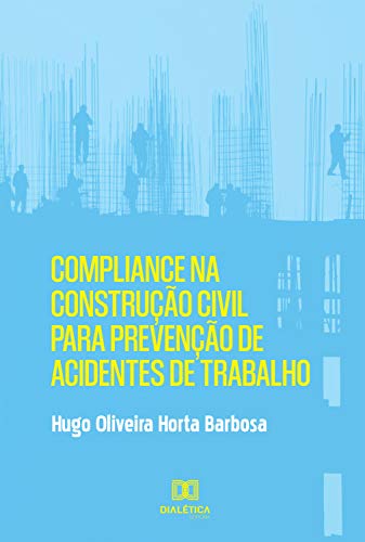 Capa do livro: Compliance na Construção Civil para Prevenção de Acidentes de Trabalho - Ler Online pdf