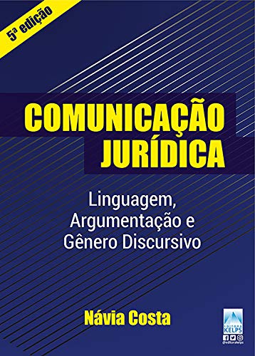 Capa do livro: COMUNICAÇÃO JURÍDICA: Linguagem, Argumentação e Gênero Discursivo - Ler Online pdf