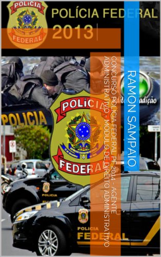 Livro PDF Concurso Polícia Federal PF 2014 – Agente Administrativo – Módulo de Direito Administrativo