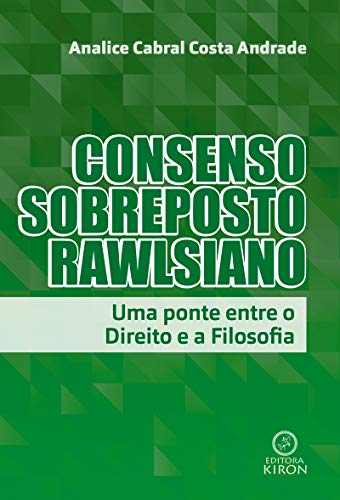 Livro PDF: Consenso sobreposto rawlsiano: uma ponte entre o direito e a filosofia