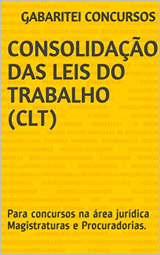 Livro PDF: Consolidação das Leis do Trabalho (CLT): (Atualizado) Para concursos na área jurídica Magistraturas e Procuradorias.