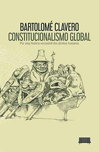 Capa do livro: Constitucionalismo Global: Por uma história verossímil dos direitos humanos - Ler Online pdf