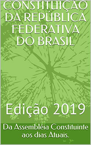 Capa do livro: CONSTITUIÇÃO DA REPÚBLICA FEDERATIVA DO BRASIL: Edição 2019 - Ler Online pdf