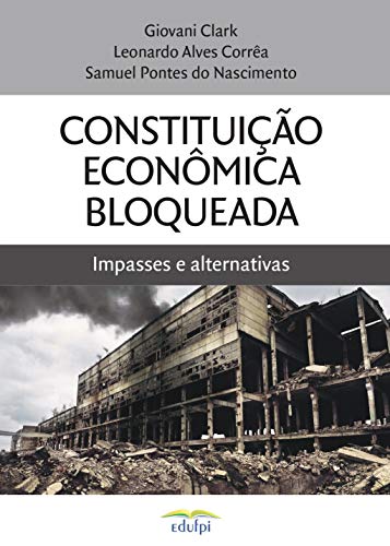 Livro PDF: Constituição Econômica Bloqueada: impasses e alternativas