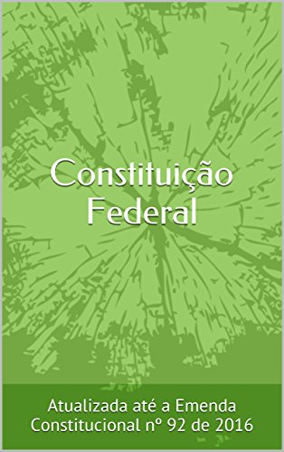 Livro PDF: Constituição Federal: Atualizada até a Emenda Constitucional nº 92 de 2016