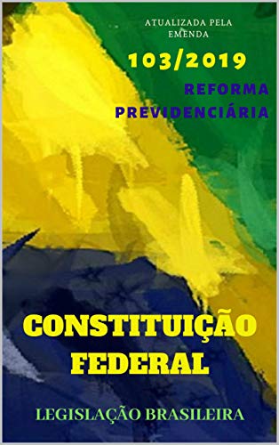 Capa do livro: Constituição Federal: Atualizada pela Emenda 103/2019 – Reforma Previdenciária - Ler Online pdf