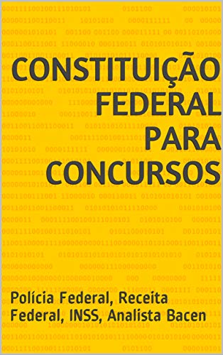 Livro PDF: Constituição Federal para Concursos (Atualizada): Polícia Federal, Receita Federal, INSS, Analista Bacen e IBGE