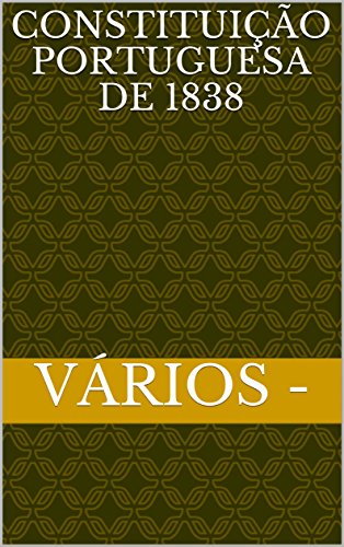 Capa do livro: Constituição Portuguesa de 1838 - Ler Online pdf