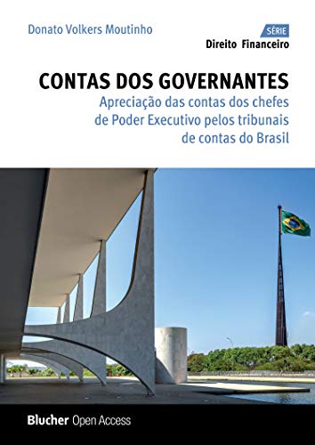 Livro PDF: Contas dos governantes: apreciação das contas dos chefes de Poder Executivo pelos Tribunais de Contas do Brasil (Direito financeiro)