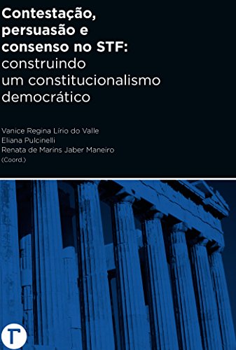 Capa do livro: Contestação,persuasão e consenso no STF: Construindo um constitucionalismo democrático - Ler Online pdf