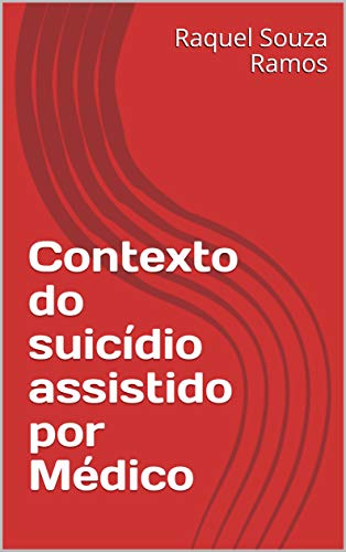 Capa do livro: Contexto do suicídio assistido por Médico - Ler Online pdf