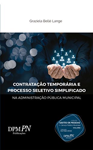 Capa do livro: Contratação Temporária e Processo Seletivo Simplificado (Coleção Gestão de Pessoas no Serviço Público Municipal) - Ler Online pdf