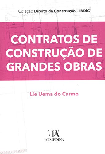 Capa do livro: Contratos de Construção de Grandes Obras (Coleção IBDIC – Direito da Construção) - Ler Online pdf
