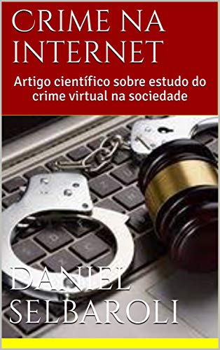 Livro PDF Crime na internet: Artigo científico sobre estudo do crime virtual na sociedade
