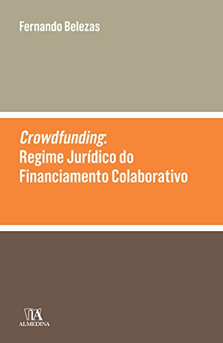 Capa do livro: Crowdfunding: o Regime Jurídico do Financiamento Colaborativo - Ler Online pdf
