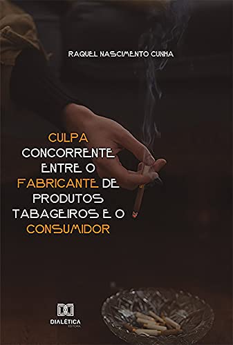 Livro PDF: Culpa Concorrente entre o fabricante de produtos tabageiros e o consumidor