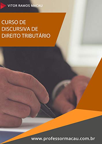 Livro PDF: CURSO DE DISCURSIVA DE DIREITO TRIBUTÁRIO (Discursiva do Direito Tributário Livro 1)